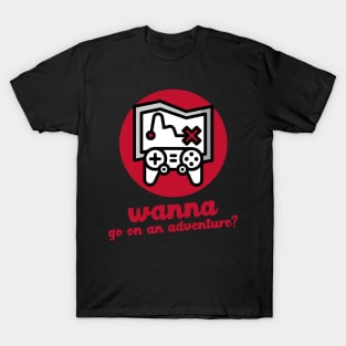 Red Wanna Go on an Adventure? T-Shirt